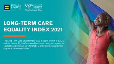 The Long-Term Care Equality Index (LEI) is the first-ever nationwide assessment of LGBTQ inclusivity and inclusion at long-term care communities in the U.S